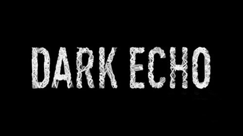 Dark Echo